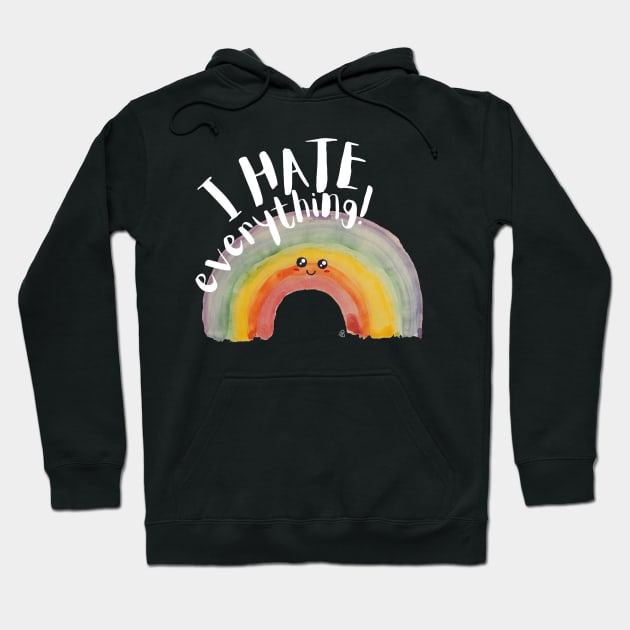 I Hate Everything, Kawaii Watercolor Rainbow - Sarcastic Cute Hater (black t-shirt) Hoodie by Elinaana